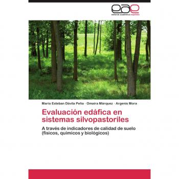 Evaluación edáfica en sistemas silvopastoriles: A través de indicadores de calidad de suelo
