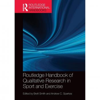Routledge Handbook of Qualitative Research in Sport and Exercise