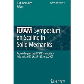 IUTAM Symposium on Scaling in Solid Mechanics: Advanced Research Conference Proceedings