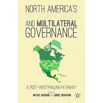 North America's Soft Security Threats and Multilateral Governance: A Post-Westphalian Pathway