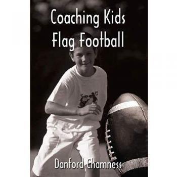 Youth Flag Football Coaching Manual by Danford Chamness