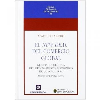El New Deal del Comercio Global: Génesis ideológica del ordenamiento económico de la posguerra