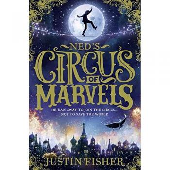 Circo de Maravillas de Ned: La Aventura de Justin Fisher - Libro 01
