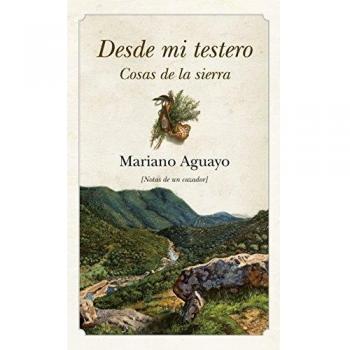 Desde mi testero: Memorias de un cazador