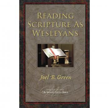 Wesleyan Scripture Reading Guide by Joel B. Green