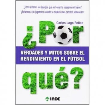 ¿Por qué? Verdades y mitos sobre el rendimiento en el fútbol: Verdades y mitos sobre el rendimiento en el fútbol: 830