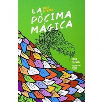 La Pócima mágica 2ªed: Lucy & Pepón, Libro 1 - Elisa Vázquez