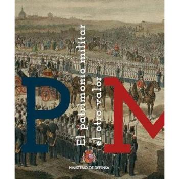 El Patrimonio militar: el otro Valor