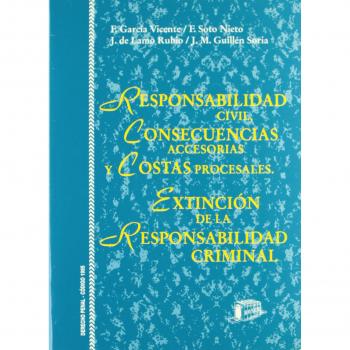 Responsabilidad civil, consecuencias accesorias y costas procesales. Extinción de la responsabilidad criminal