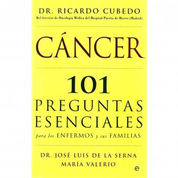 Cancer - 101 preguntas esenciales enfermos y familias