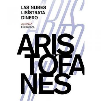 Las nubes. Lisístrata. Dinero - ARISTOFANES