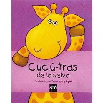 Cucú-tras de la selva - Francesca (il.) Ferri