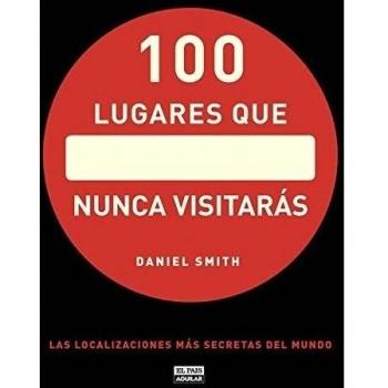 100 lugares que nunca visitarás - Dan Smith