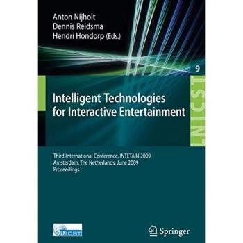 Intelligent Technologies for Interactive Entertainment: Third International Conference, INTETAIN 2009, Amsterdam, The Netherlands, June 22-24, 2009, ... and Telecommunications Engineering)