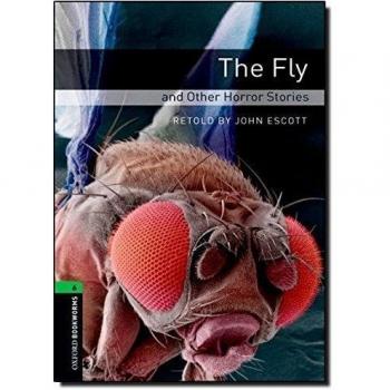 Oxford Bookworms 6. The Fly and Other Horror Stories: Level 6: The Fly and Other Horror Stories - 9780194792615
