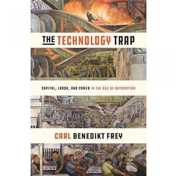 The Technology Trap: Capital, Labor, and Power in the Age of Automation