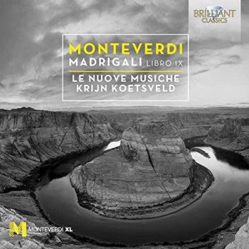 MONTEVERDI: Madrigali, Libro IX