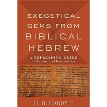 Exegetical gems from biblical hebrew