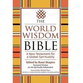 The World Wisdom Bible: A New Testament for a Global Spirituality