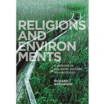 Religions and Environments: A Reader in Religion, Nature and Ecology by Richard Bohannon - Academic Text on Religion, Nature, and Ecology