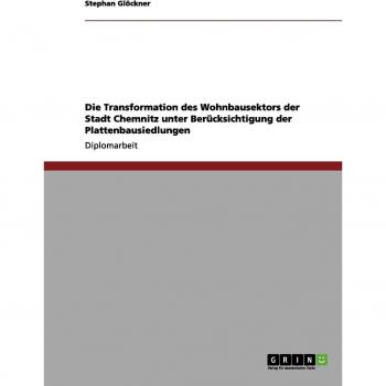 Transformación del sector de la vivienda en la ciudad de Chemnitz considerando los asentamientos de paneles prefabricados: Trabajo de Diplomado