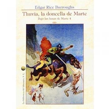 Bajo Las Lunas De Marte 4. Thuvia, La Doncella De Marte - Edgar Rice Burroughs