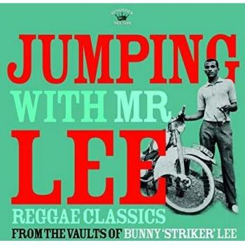 Reggae Classics Compilation: Jumping With Mr. Lee - Bunny 'Striker' Lee Vault Collection