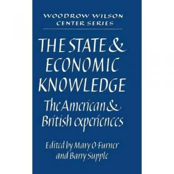 Estado y Conocimiento Económico: Experiencias Americanas y Británicas (Editorial Woodrow Wilson)
