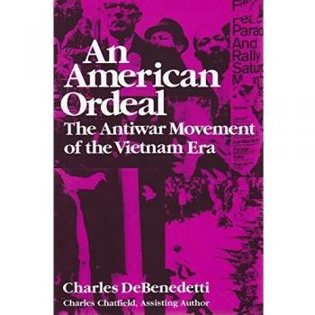 American Ordeal: The Antiwar Movement of the Vietnam Era - A Comprehensive Study