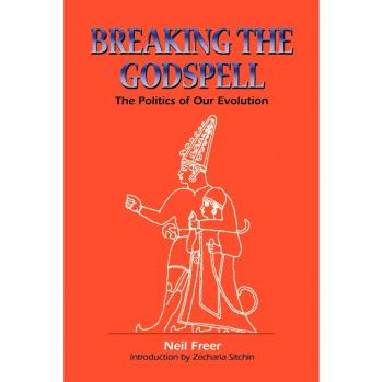 Breaking the Godspell: The Politics of Our Evolution - Paperback Edition