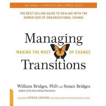 Managing Transitions, 25th anniversary edition: Making the Most of Change