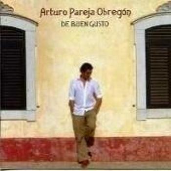 Arturo Pareja Obregon De Buen Gusto Cd