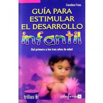Guía para estimular el desarrollo infantil. Volumen 2