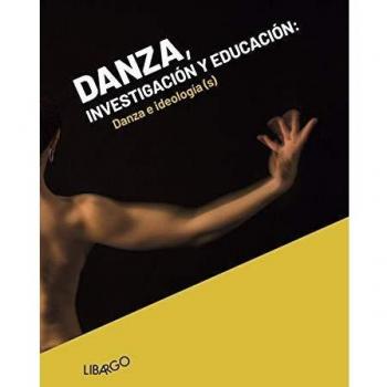 Danza, investigación y educación. Danza e ideología