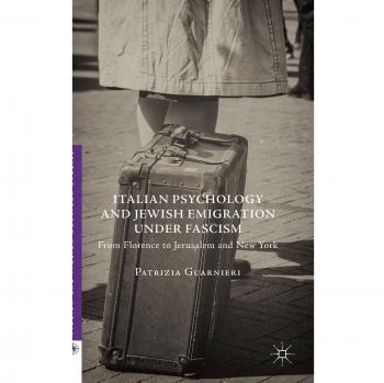 Italian Psychology and Jewish Emigration under Fascism: From Florence to Jerusalem and New York