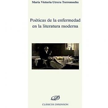 Poéticas de la enfermedad en la literatura moderna