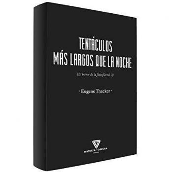 TENTÁCULOS MÁS LARGOS QUE LA NOCHE: EL HORROR DE LA FILOSOFÍA VOL. III