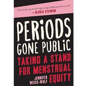 Periods Gone Public: Taking a Stand for Menstrual Equity
