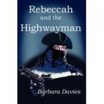 Rebeccah and the Highwayman: Historical Fiction Novel with Romantic Elements