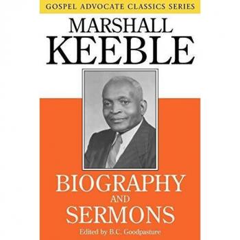 Marshall Keeble: Biography and Sermons (Gospel Advocate Classics) - Paperback Edition