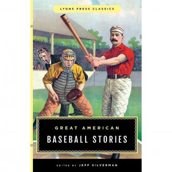 American Baseball Tales: Lyons Press Classics by Jeff Silverman