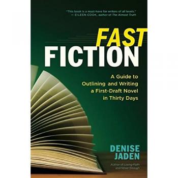 Fast Fiction: A Guide to Outlining and Writing a First Draft Novel in Thirty Days