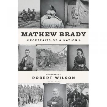 Mathew Brady: Portraits of a Nation