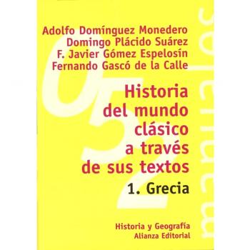 Historia del mundo clásico a través de sus textos. 1. Grecia - Dominguez Monedero