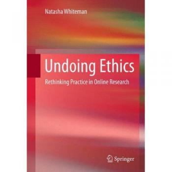 Undoing Ethics: Rethinking Practice in Online Research
