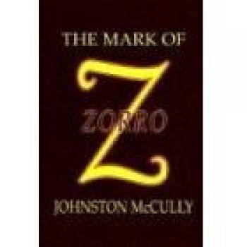 The Mark of Zorro - Paperback Edition by Johnston McCulley