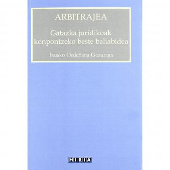Arbitrajea - Gatazka Juridikoak Konpontzeko Beste Baliabidea