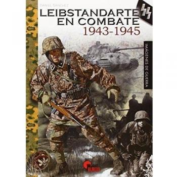 Leibstandarte En Combate. 1943-1945