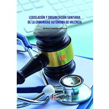 LEGISLACIÓN Y ORGANIZACIÓN SANITARIA DE LA COMUNIDAD AUTONOMA DE VALENCIA: AUTÓNOMA DE VALENCIA