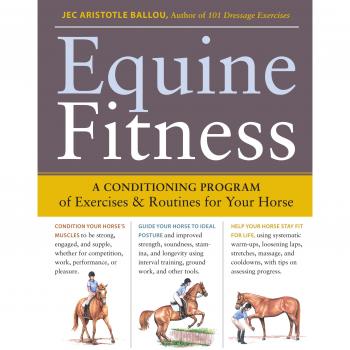 Equine Fitness: A Program of Exercises and Routines for Your Horse